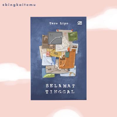 After Reading: 3 Main Lessons I Get from 'Selamat Tinggal' by Tere Liye