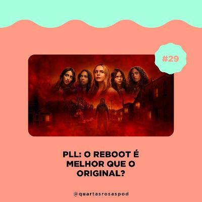 #29 PLL: O reboot é melhor que o original?