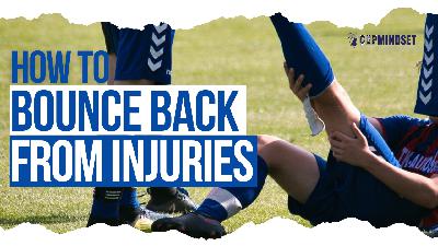 How To Bounce Back From Injury