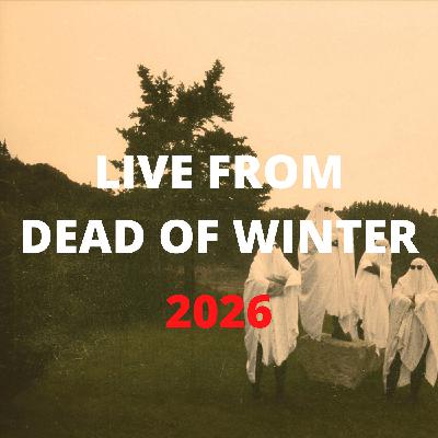 Live from Dead of Winter 2026 Live from Dead of Winter 2026