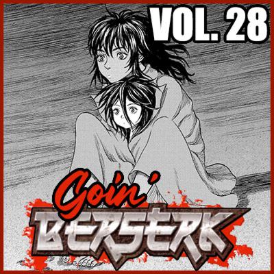 Goin’ BERSERK! Episode 26: Falcon of the Millenium Empire Arc – Falconia Chapter Part 1 (Vol. 28) Goin’ BERSERK! Episode 26: Falcon of the Millenium Empire Arc – Falconia Chapter Part 1 (Vol. 28)