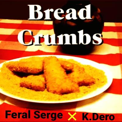 FERAL SERGE X K. DERO - BREAD CRUMBS