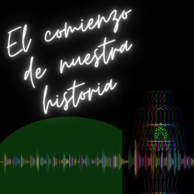 El comienzo de nuestra historia