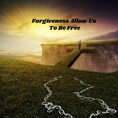 Remove The Burdens Of the Past With Forgiveness