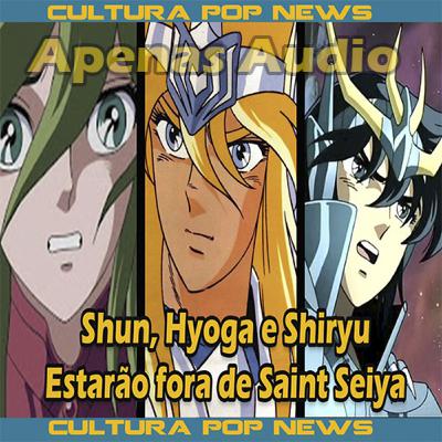 Hyoga Shun e Shiryu não estarão mais em Saint Seiya | Morre atriz Anne Heche | Novidades sobre Sandman