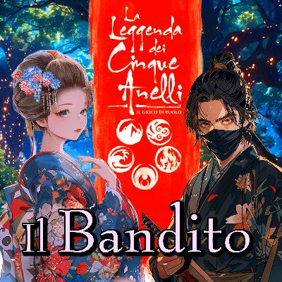 La Leggenda dei Cinque Anelli [L5A -L5R] - Il Bandito - Ep 2 - OneShot Parte 2 di 4