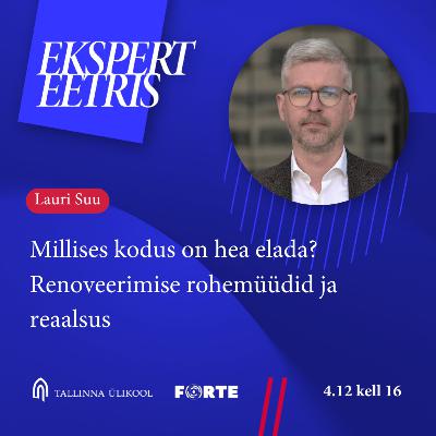 Lauri Suu - Millises kodus on hea elada? Renoveerimise rohemüüdid ja reaalsus