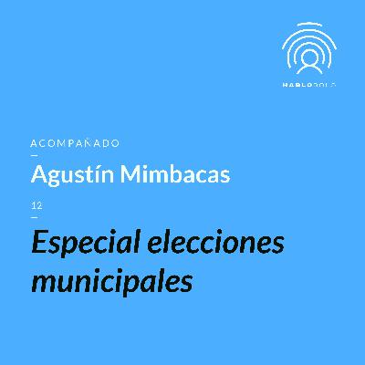 12 - Especial Elecciones Municipales #HabloSolo2020