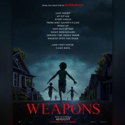 Friday Family Film Night: WEAPONS review Friday Family Film Night: WEAPONS review