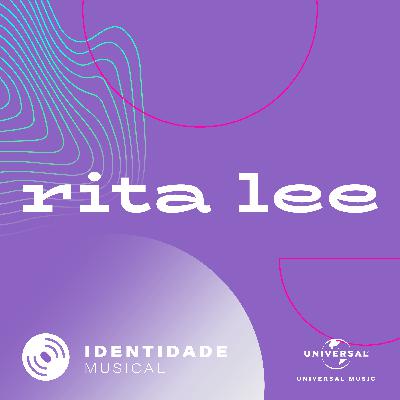 Rita Lee #01: A primeira e múltipla Rita Lee