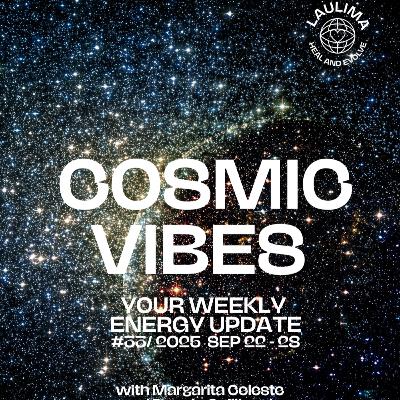 COSMIC VIBES #33 - Your Energy Update September 22 - 28