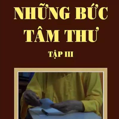 Những Bức Tâm Thư (Tập 3) - Thích Thông Lạc - Tu Viện Chơn Như