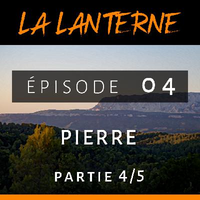 La Lanterne #04 ■ Pierre – partie 4/5 “L’époque actuelle est un beau défi” La Lanterne #04 ■ Pierre – partie 4/5 “L’époque actuelle est un beau défi”