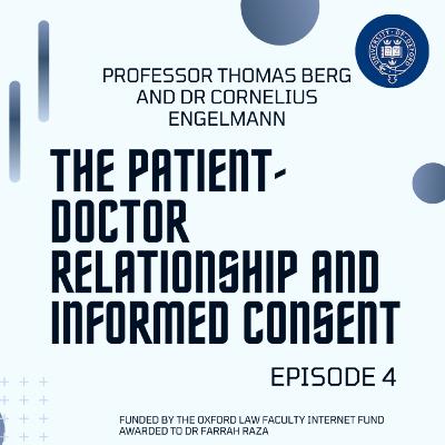 Episode 4: The Patient-Doctor Relationship and Informed Consent with Professor Thomas Berg and Dr Cornelius Engelmann