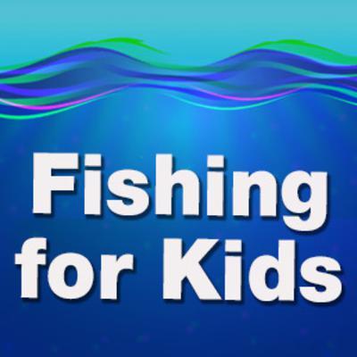 Fishing for Kids