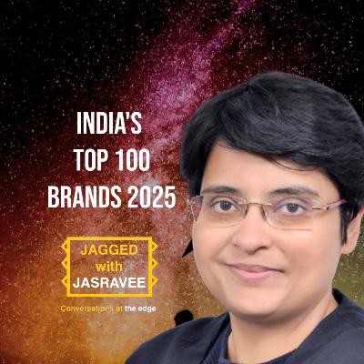 139 - Soumya Mohanty on Top 100 Most Valuable Indian Brands in 2025 : Kantar BrandZ Report 139 - Soumya Mohanty on Top 100 Most Valuable Indian Brands in 2025 : Kantar BrandZ Report