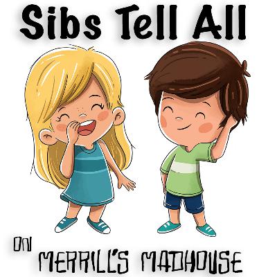 Sibs Tell All