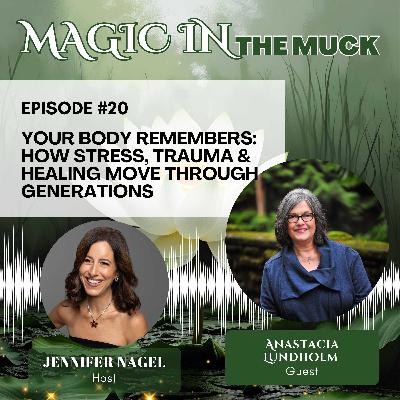 Your Body Remembers: How Stress, Trauma & Healing Move Through Generations with Anastacia Lundholm Your Body Remembers: How Stress, Trauma & Healing Move Through Generations with Anastacia Lundholm