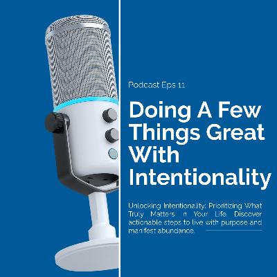 Doing A Few Things Great With Intentionality Doing A Few Things Great With Intentionality