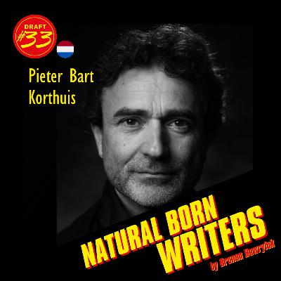 Draft #33 - PIETER BART KORTHUIS - How do screenwriters work in the Netherlands?