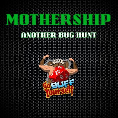 "Another Bug Hunt", Part 5.2 || MOTHERSHIP Actual Play Mini-Campaign
