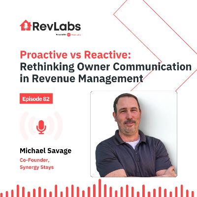 Proactive vs Reactive: Rethinking Owner Communication in Revenue Management ft. Michael Savage