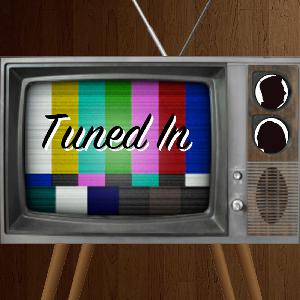 Tuned In Episode 2 – TV Valentines Tuned In Episode 2 – TV Valentines