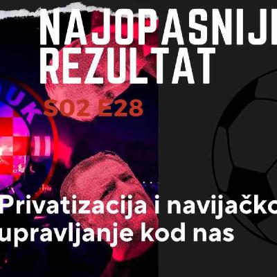 Privatizacija i navijačko upravljanje: Ko laže, ko bi da krade i ko neće u zatvor?