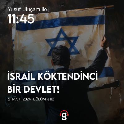 11:45 - İsrail köktendinci bir devlet.