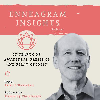 #50 "The Enneagram is a remarkable way for us to wake up" Peter O'Hanrahan #50 "The Enneagram is a remarkable way for us to wake up" Peter O'Hanrahan