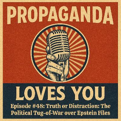 Episode #48: Truth or Distraction: The Political Tug-of-War over Epstein Files Episode #48: Truth or Distraction: The Political Tug-of-War over Epstein Files