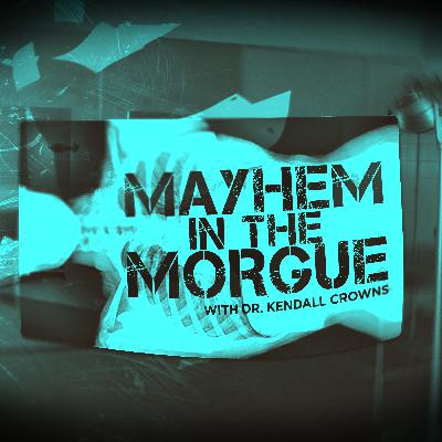 Mayhem in the Morgue | Alcohol, Meth, or Showing Off for Women?