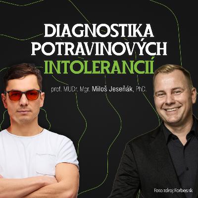 Prof. MUDr. Miloš Jeseňák, PhD.: Diagnostika potravinových intolerancií #54 Prof. MUDr. Miloš Jeseňák, PhD.: Diagnostika potravinových intolerancií #54