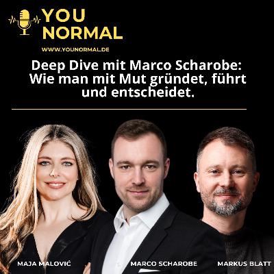 Deep Dive mit Marco Scharobe: Wie man mit Mut gründet, führt und entscheidet (118) Deep Dive mit Marco Scharobe: Wie man mit Mut gründet, führt und entscheidet (118)