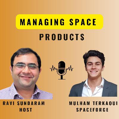 Managing Space Tech Products | Mulham Terkaoui Managing Space Tech Products | Mulham Terkaoui