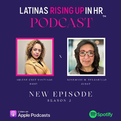 S2/E2: How does DEIB show up in your workplace with Rosemary M. Delgadillo?