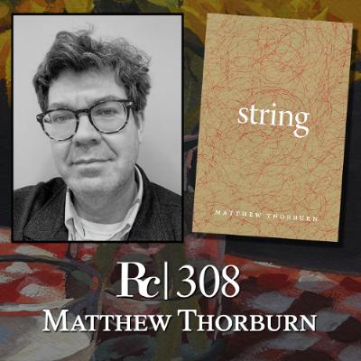 ep. 308 - Matthew Thorburn