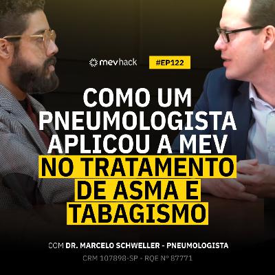Como um pneumologista aplicou a MEV no tratamento de asma e tabagismo - Ep 122