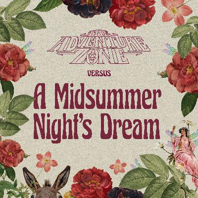 The Adventure Zone - The Adventure Zone Versus A Midsummer Night’s Dream: Live in Columbus!