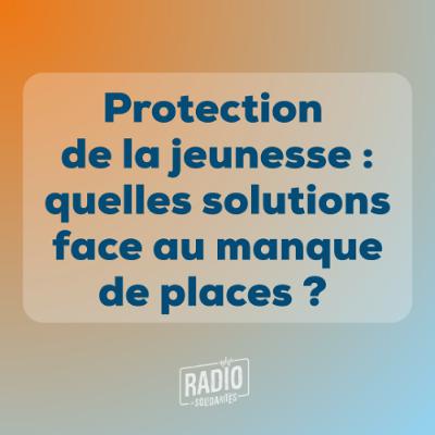 Protection de la jeunesse : Les familles d'accueil, une solution face au manque de places ?