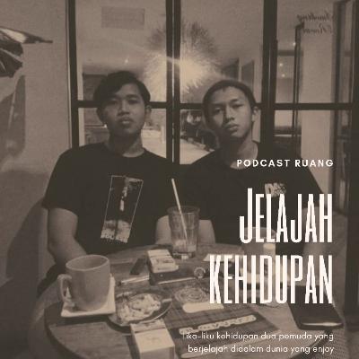 podcast ruang (9) jelajah kehidupan