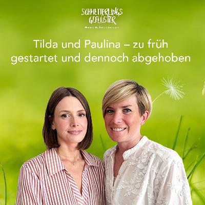 Tilda und Paulina – zu früh gestartet und dennoch abgehoben Tilda und Paulina – zu früh gestartet und dennoch abgehoben