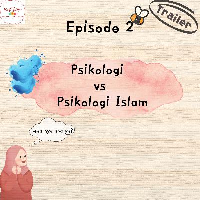 Episode 2 - Psikologi vs Psikologi Islam