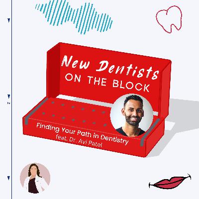 Finding Your Path in Dentistry w/ Dr. Avi Patel