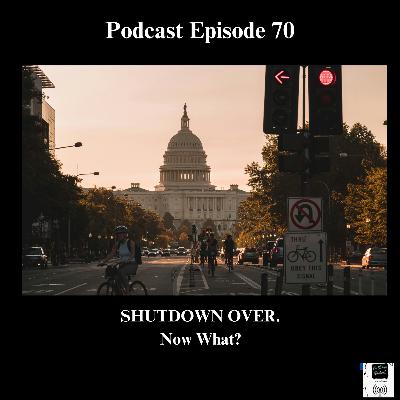SHUTDOWN OVER. Now What?