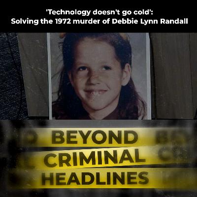 'Technology doesn't go cold': Solving the 1972 murder of Debbie Lynn Randall 'Technology doesn't go cold': Solving the 1972 murder of Debbie Lynn Randall