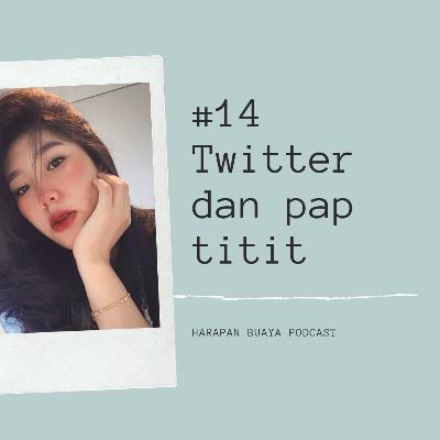#14 Twitter dan pap titit #14 Twitter dan pap titit