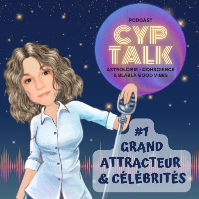 #1 - Le Grand Attracteur & Célébrités