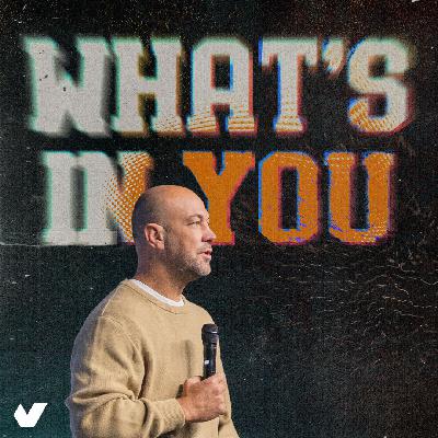 What's In You What's In You