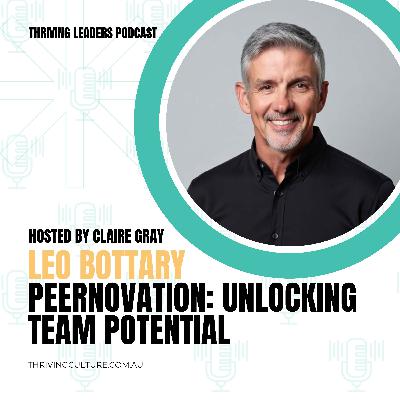 Peernovation: Unlocking Team Potential with Leo Bottary Peernovation: Unlocking Team Potential with Leo Bottary